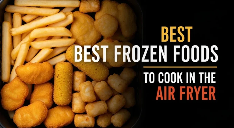 feature image showing crispy frozen foods in an air fryer with bold text “Best Frozen Foods to Cook in the Air Fryer